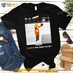 Dedication Makes Dreams Come True Shirt 3