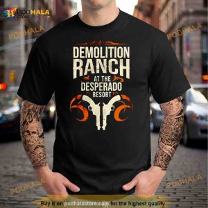 Demolition Ranch At The Desperado Resort Shirt