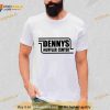 Denny’s muffler center Shirt