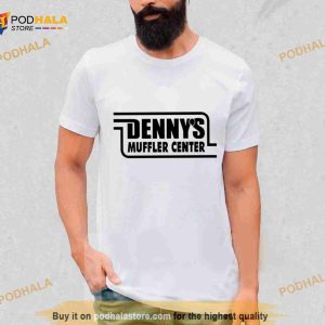 Denny’s muffler center Shirt