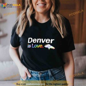 Denver Broncos Is Love City Pride Team Logo Shirt