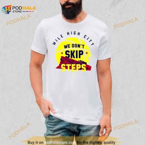 Denver Nugget We Don’t Skip Steps Shirt