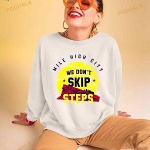 Denver Nugget We Don't Skip Steps Shirt 3