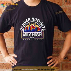 Denver Nuggets 2023 Mile High City NBA Basketball Team Shirt