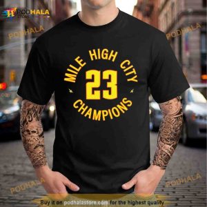 Denver Nuggets Basketball Nba Mile High City Champions 2023 Shirt 2