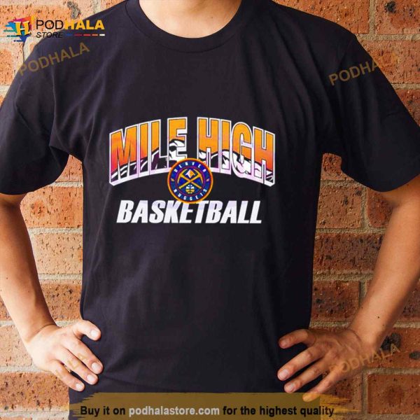 Denver Nuggets Mile High NBA 2023 Best Shirt