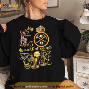 Denver Nuggets My Love Is On That Count Signatures 2023 Shirt