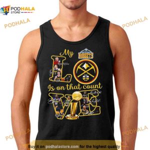 Denver Nuggets My Love Is On That Count Signatures 2023 Shirt 2