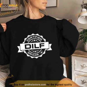 DILF certified grade Shirt