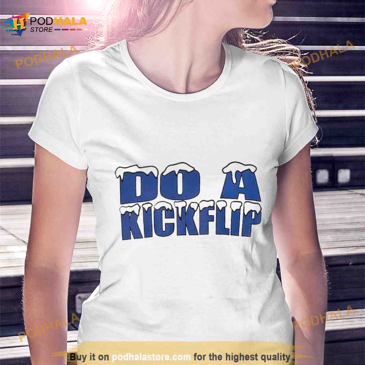 Do A Kickflip Shirt, Hoodie, Sweatshirt, Women Tee