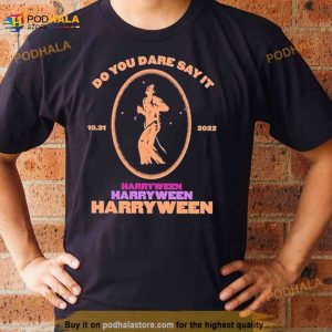 Do You Dare Say It Harryween Shirt 2