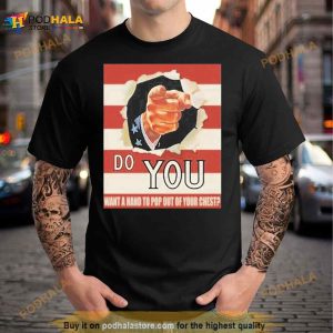 Do You Want A Hand To Pop Out Of Your Chest T Shirt 3