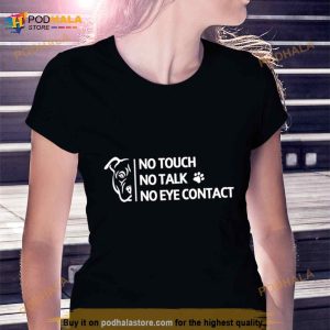 Dog No Touch No Talk No Eye Contact Shirt 2