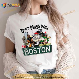Don't Mess With Boston Mascot Shirt 2
