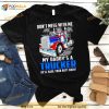 Don’t Mess With Me My Daddy’s A Trucker He’ll Haul Your Butt Away Shirt