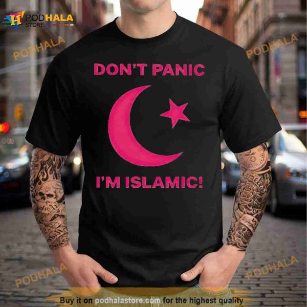 Don’t panic i’m islamic Shirt