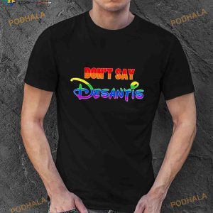 Don't Say Desantis Florida Say Gay Lgbtq Pride 2023 T Shirt 3