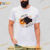 Don’t Take To Me Until I’ve Eaten The Sun Shirt