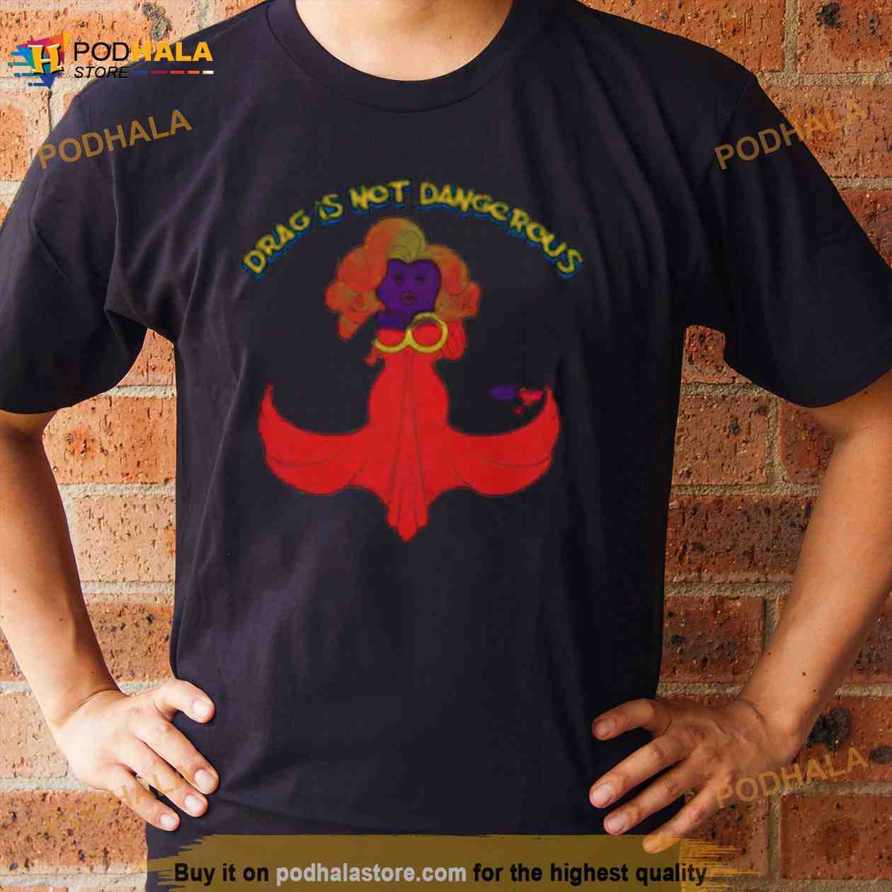 Drag Is Not Dangerous Shirt Drag Is Not Dangerous Shirt