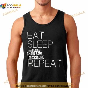 Eat Sleep The Texas Chain Saw Massacre Repeat Shirt