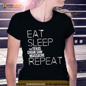 Eat Sleep The Texas Chain Saw Massacre Repeat Shirt 2