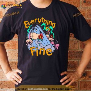 Eeyore Everything Is Fine Shirt 3