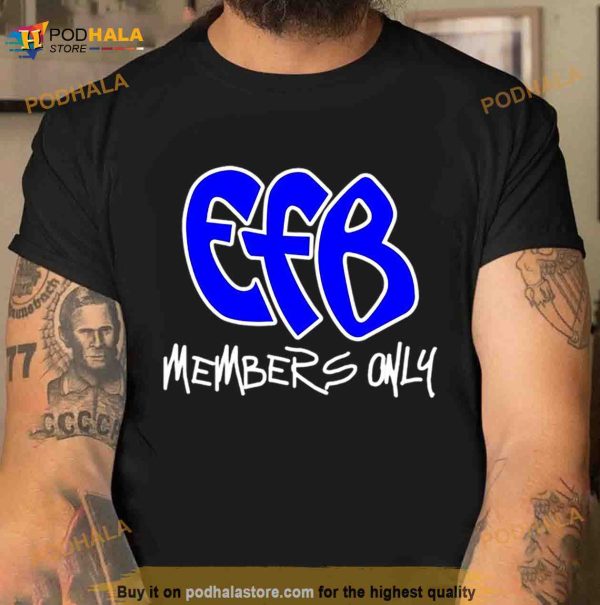 Efb Members Only Shirt