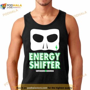 Energy Shifter Unfinished Business Shirt 2