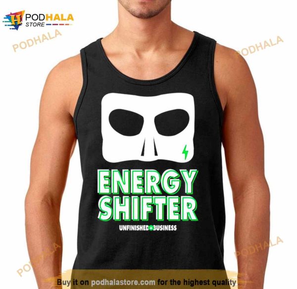 Energy Shifter Unfinished Business Shirt