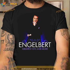 Engelbert Greatest Hits And More Shirt 2