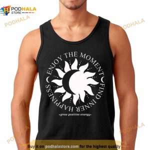 Enjoy The Moment Find Inner Happiness Grow Positive Energy Shirt 2