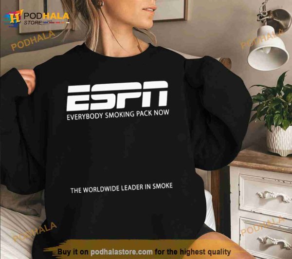 ESPN everybody smoking pack now Shirt