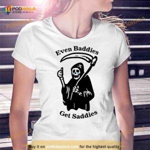 Even Baddies Get Saddies 2023 Shirt 3