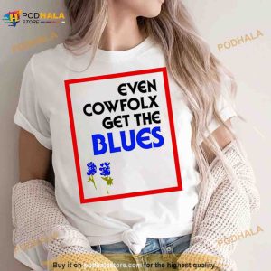 Even Cowfolx Get The Blues Shirt 2