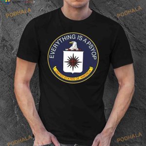 Everything Is A Psyop Shirt 3