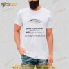 Everything Out Of Context Born To Be Awake Sleep Is A Lie It Steals Shirt