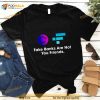 fake banks are not your friends Shirt