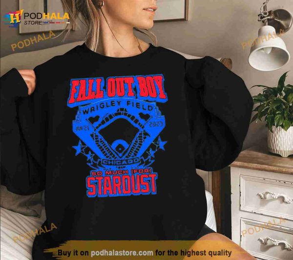 Fall out boy wrigley field Chicago so much for stardust 2023 Shirt