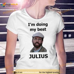 Far From Home I’m Doing My Best Julius Shirt