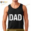 Fathers Day Dad Text Shirt