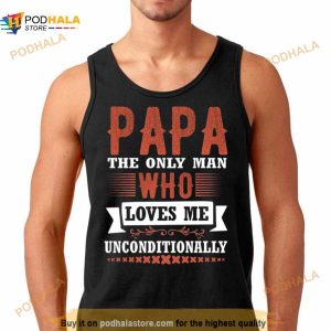 Father`s Day Papa Loves Me Shirt