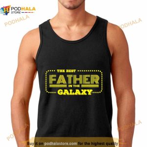 Fathers Day The Best Father In The Galaxy Shirt 2