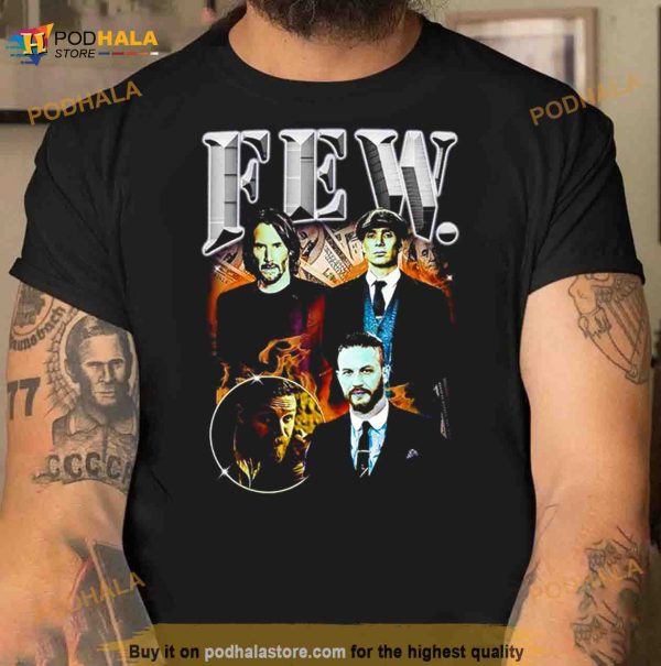 Few John Wick And Thomas Shelby And Tom Hardy Shirt