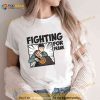 Fighting for Frank Shirt