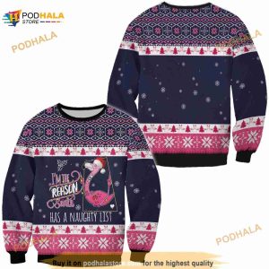 Flamingo I Am The Reason Santa Has A Naughty List Ugly Christmas Sweater