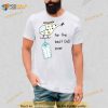 For The Best Dad Happy Father’s Day Shirt