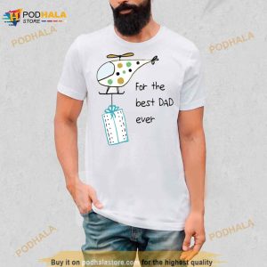 For The Best Dad Happy Father's Day Shirt 1