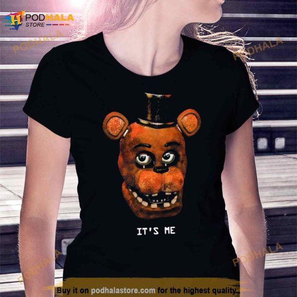 Freddy Fazbear It’s Me Shirt