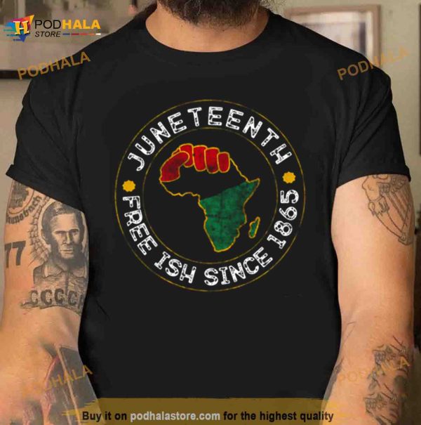 Free Ish Since 1865 Vintage Juneteenth Shirt