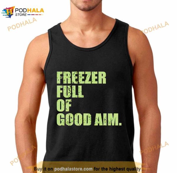 Freezer Full Of Good Aim Shirt